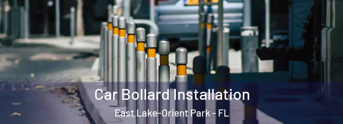 Car Bollard Installation East Lake-Orient Park - FL