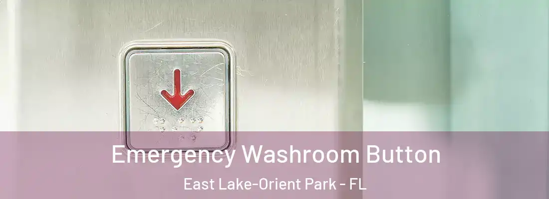  Emergency Washroom Button East Lake-Orient Park - FL