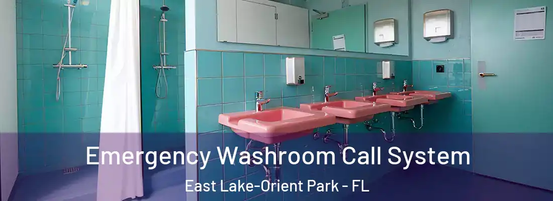 Emergency Washroom Call System East Lake-Orient Park - FL