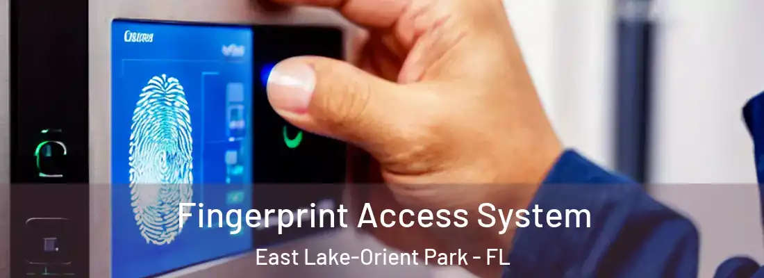  Fingerprint Access System East Lake-Orient Park - FL