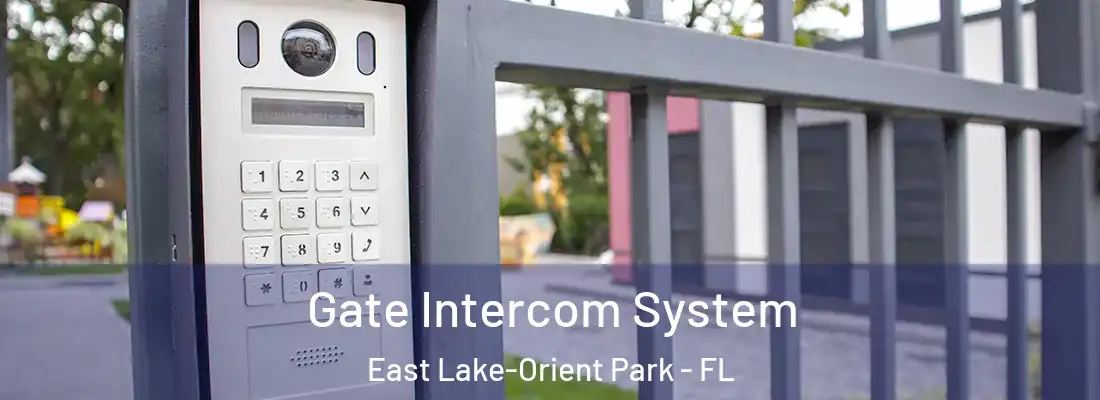  Gate Intercom System East Lake-Orient Park - FL