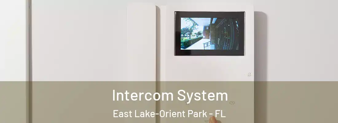  Intercom System East Lake-Orient Park - FL