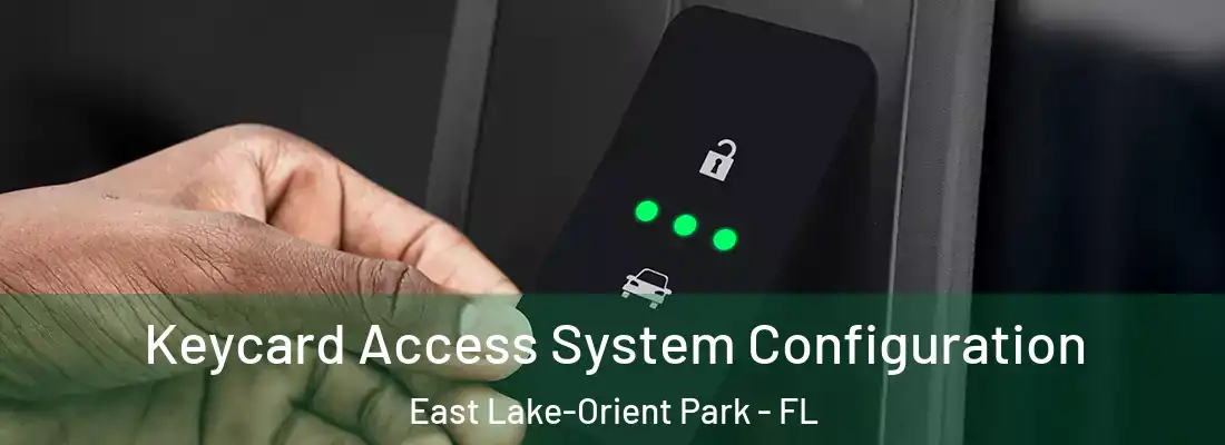  Keycard Access System Configuration East Lake-Orient Park - FL