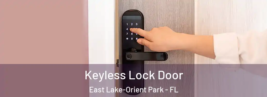  Keyless Lock Door East Lake-Orient Park - FL