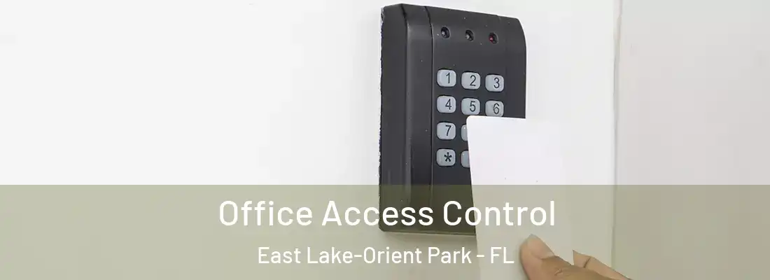  Office Access Control East Lake-Orient Park - FL