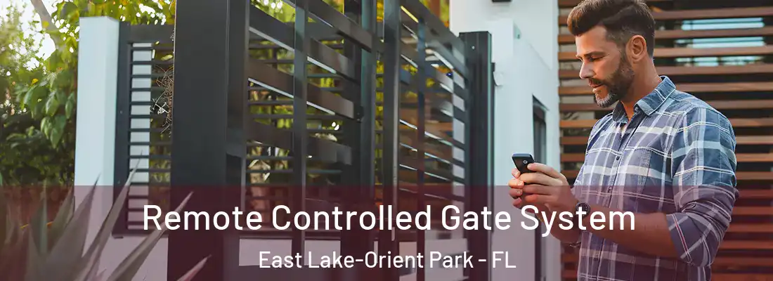  Remote Controlled Gate System East Lake-Orient Park - FL