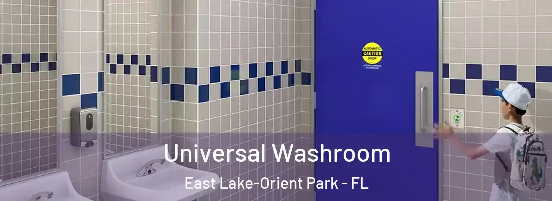 Universal Washroom East Lake-Orient Park - FL