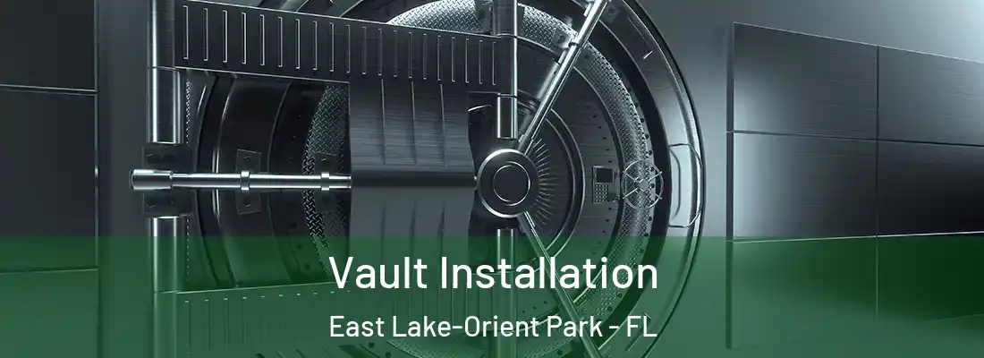  Vault Installation East Lake-Orient Park - FL