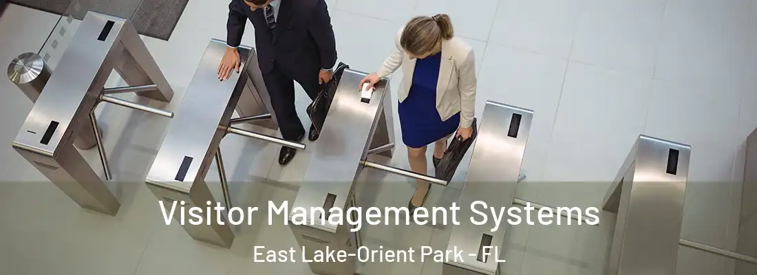 Visitor Management Systems East Lake-Orient Park - FL